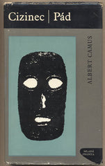CAMUS; ALBERT: CIZINEC / PÁD. - 1966. Přeložil Miloslav Žilina.  Ilustrace KAREL VACA. /60/