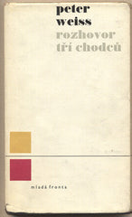 WEISS; PETER: ROZHOVOR TŘÍ CHODCŮ. - 1966. Obálka VÁCLAV SIVKO. /60/