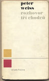 WEISS; PETER: ROZHOVOR TŘÍ CHODCŮ. - 1966. Obálka VÁCLAV SIVKO. /60/