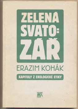 1998. Kapitoly z ekologické etiky. /filosofie/sociologie/