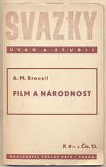 BROUSIL; A. M.: FILM A NÁRODNOST. - 1940. Svazky úvah a studií.