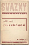 BROUSIL; A. M.: FILM A NÁRODNOST. - 1940. Svazky úvah a studií.