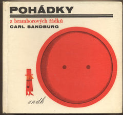 SANDBURG; CARL: POHÁDKY Z BRAMBOROVÝCH ŘÁDKŮ. - 1965. Ilustrace KVĚTA PACOVSKÁ.