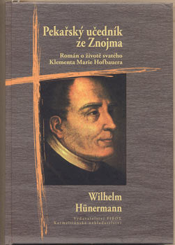 2008. Román o životě sv. Klementa Marie Hofbauera.