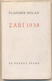HOLAN; VLADIMÍR: ZÁŘÍ 1938. - 1938. České básně.