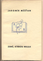 MĚŠŤAN; JAROMÍR: ZEMĚ; KTEROU MILUJI. - 1938. Essaye lyrické a literární.