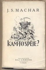 MACHAR; J. S.: KAM TO SPĚJE? - (1927). Svědomím věků.