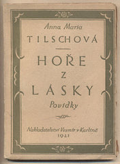 TILSCHOVÁ; ANNA MARIA: HOŘE LÁSKY. - 1921. Podpis autorky.