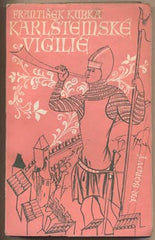 KUBKA; FRANTIŠEK: KARLŠTEJNSKÉ VIGILIE. - 1944. Ilustrace ANTONÍN STRNADEL. Podpis autora. Žatva.