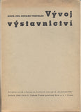 TESCHLER; EDUARD: VÝVOJ VÝSTAVNICTVÍ. - 1944. 'Architekt SIA'. /architektura/