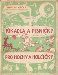 Sekora - KŘIČKA JAROSLAV: ŘÍKADLA A PÍSNIČKY PRO HOCHY A HOLČIČKY. - 1936. Obálka ONDŘEJ SEKORA. Hudební edice Družstevní práce. Podpis autora. /noty/