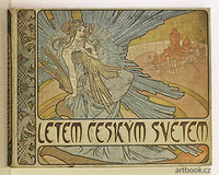 Mucha - LETEM ČESKÝM SVĚTEM. - 1898.