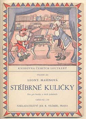 MAŠÍNOVÁ; LEONT.: STŘÍBRNÉ KULIČKY.  - (1933). Knihovna českých loutkářů. /loutkové divadlo/