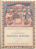 HABERSBERGEROVÁ; CH: PRINCEZNA MUŠLIČKA. - (1934). Knihovna českých loutkářů. /loutkové divadlo/