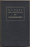 KUNC; F. J.: OD POČÁTKU AŽ DO SKONÁNÍ SVĚTA. - 1938. Podpis autora. /historie/