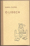 ČAPEK; KAREL: O LIDECH. - 1940. Spisy bratří Čapků. Ilustrace JOSEF ČAPEK a CYRIL BOUDA. /jc/