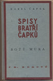 ČAPEK; KAREL: BOŽÍ MUKA. - 1941. Spisy bratří Čapků. /kč/