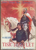 HOLKOVÁ; MARIE: TISÍC TOMU LET. - 1939. Ilustrace ZDENĚK BURIAN.