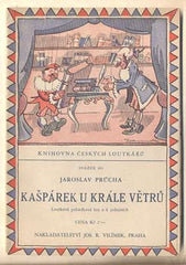 PRŮCHA; JAROSLAV: KAŠPÁREK U KRÁLE VĚTRŮ. - (1933). Knihovna českých loutkářů. /loutkové divadlo/