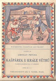 PRŮCHA; JAROSLAV: KAŠPÁREK U KRÁLE VĚTRŮ. - (1933). Knihovna českých loutkářů. /loutkové divadlo/