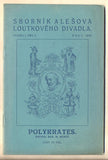 BENEŠ; BEDŘICH M.: POLYKRATES. - 1916. Sborník Alešova loutkového divadla. /loutkové divadlo/