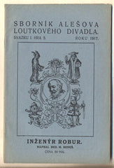 BENEŠ; BEDŘICH M.: INŽENÝR ROBUR. - 1917. Sborník Alešova loutkového divadla. /loutkové divadlo/