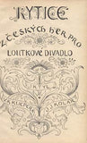 (1917). Rohovín čtverrohý - Klicpera. Jiříkovo vidění - Tyl. Pražský žid - Kolár. /loutkové divadlo/
