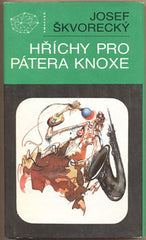ŠKVORECKÝ; JOSEF: HŘÍCHY PRO PÁTERA KNOXE. - 1991. Ilustrace MICHAL RITTSTEIN.