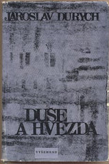 DURYCH; JAROSLAV: DUŠE A HVĚZDA. - 1969. /60/