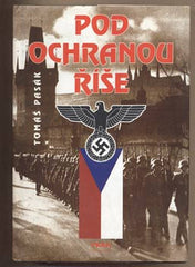 PASÁK; TOMÁŠ: POD OCHRANOU ŘÍŠE. - 1998. /historie/