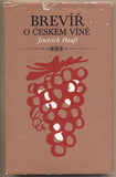 HAUFT; JINDŘICH: BREVÍŘ O ČESKÉM VÍNĚ. - 1973. Ilustrace KAREL MÍŠEK. /víno/gastronomie/