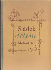SLÁDEK DĚTEM.  - 1946. Ilustrace ADOLF ZÁBRANSKÝ. /Josef Václav Sládek/