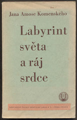 KOMENSKÝ; JAN AMOS: LABYRINT SVĚTA A RÁJ SRDCE. - 1939. upravil František Bílý.