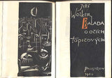 WOLKER; JIŘÍ: BALADA O OČÍCH TOPIČOVÝCH. - 1960. Dřevoryty DALIBOR CHATRNÝ.