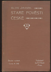 JIRÁSEK; ALOIS: STARÉ POVĚSTI ČESKÉ. - 1914.