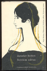 SEIFERT; JAROSLAV: SVĚTLEM ODĚNÁ. - 1962. Kamenný most. Vějíř Boženy Němcové. Ilustrace LUDMILA JIŘINCOVÁ.