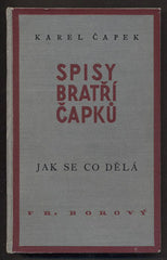 ČAPEK; KAREL: JAK SE CO DĚLÁ. - 1938. 1. vyd. Ilustrace JOSEF ČAPEK. Spisy bratří Čapků sv. XLII. /jc/