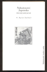 EARHART; H. BYRON: NÁBOŽENSTVÍ JAPONSKA. - 1999. Náboženské tradice světa. /náboženství/