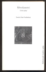 FRANKIELOVÁ; SANDRA SIZER: KŘESŤANSTVÍ. - 1999. Náboženské tradice světa. /náboženství/