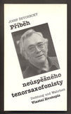 ŠKVORECKÝ; JOSEF: PŘÍBĚH NEÚSPĚŠNÉHO TENORSAXOFONISTY. - 1994.