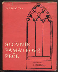BLAŽÍČEK; OLDŘICH J.: SLOVNÍK PAMÁTKOVÉ PÉČE.  - 1962. Terminologie; morfologie; organizace.