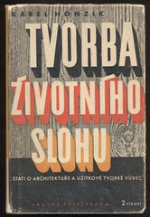 HONZÍK; KAREL: TVORBA ŽIVOTNÍHO SLOHU. - 1947. Obálka JAROSLAV ŠVÁB. /architektura/