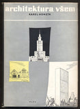 HONZÍK; KAREL: ARCHITEKTURA VŠEM. - 1956. Obálka MILOŠ HRBAS. Edice Architektura; sv. 12. Konstruktivismus; Socialistický realismus.