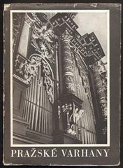 NĚMEC; VLADIMÍR: PRAŽSKÉ VARHANY. - 1944. Naše poklady. /pragensie/
