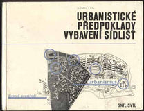 OLEXA; MIROSLAV a kolektiv: URBANISTICKÉ PŘEDPOKLADY VYBAVENÍ SÍDLIŠŤ. - 1967. Vazba KAREL LODR. /architektura/urbanismus/