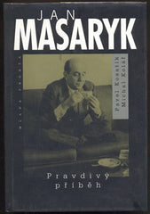 KOSATÍK; PAVEL; KOLÁŘ; MICHAL: JAN MASARYK PRAVDIVÝ PŘÍBĚH. - 1998. /historie/
