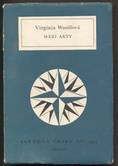 WOOLFOVÁ; VIRGINIA: MEZI AKTY. - 1968. Světová četba.