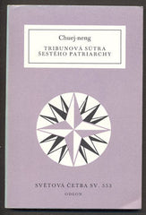 CHUEJ-NENG: TRIBUNOVÁ SÚTRA ŠESTÉHO PATRIARCHY. - 1988. Světová četba.