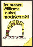 WILLIAMS; TENNESSEE: LOUKA MODRÝCH DĚTÍ A JINÉ POVÍDKY. - 1988. Kresba na obálce JIŘÍ ŠALAMOUN.