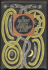 BALMONT; KONSTANTIN: SONETY SLUNCE; MEDU A LUNY. - 1976. Květy poezie. /poesie/